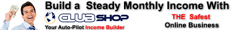 http://www.clubshop.store//images/ClubshopAds/CS-build-a-steady-income_468x60.gif